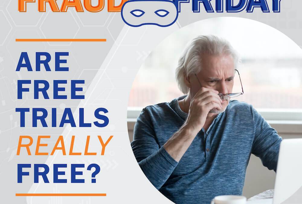 Fraud Friday: Are free trials really free?