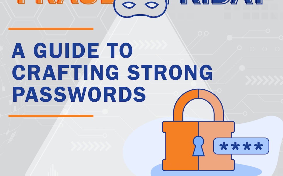 Fraud Friday: A guide to crafting strong passwords