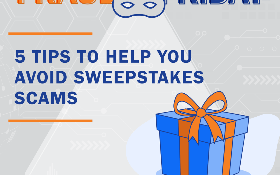 Fraud Friday: 5 tips to help you avoid sweepstakes scams