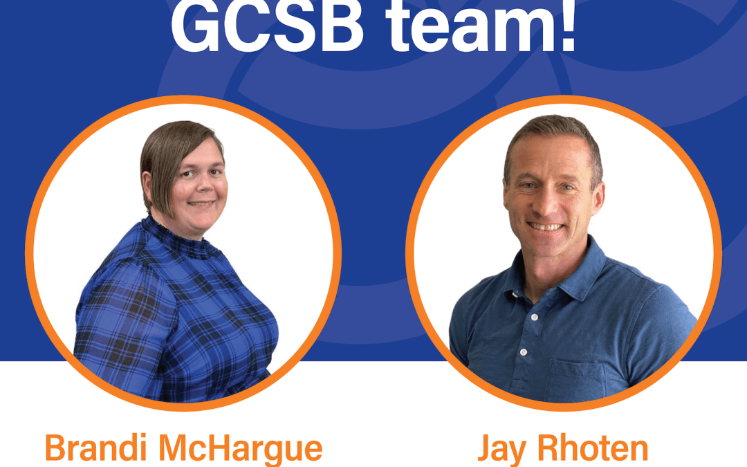 Welcoming Brandi McHargue and Jay Rhoten to the GCSB Team