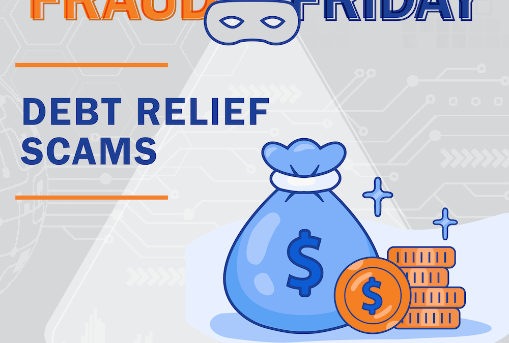 Fraud Friday: Debt Relief Scams