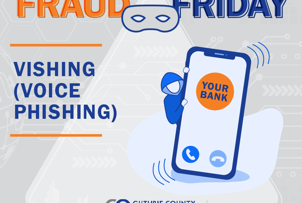Fraud Friday: Vishing (Voice Phishing)