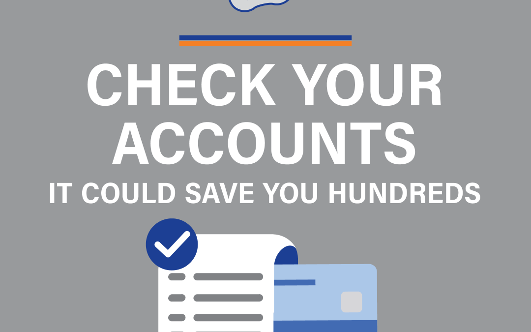 Check Your Accounts — It Could Save You Hundreds
