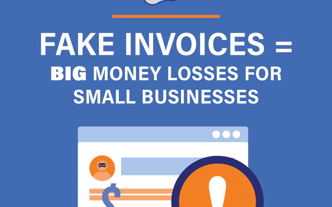 Fake Invoices Can Cost Small Businesses Big Money
