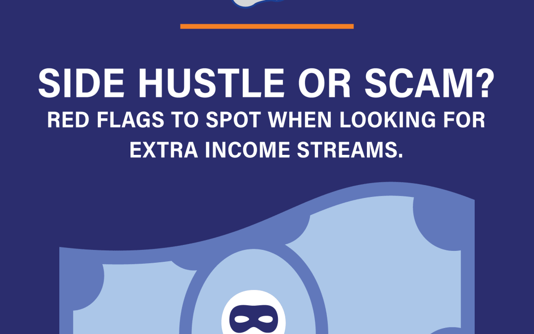 Looking for Extra Income? Watch Out for Side Hustle Scams